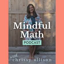 The Mindful Math Podcast