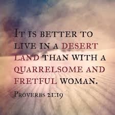 Better to live in a desert than with a quarrelsome and nagging ... via Relatably.com