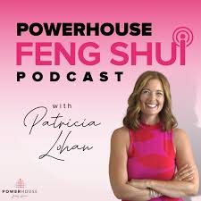 PowerHouse Feng Shui Podcast