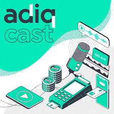 AdiqCast: Meios de Pagamento, Tecnologia e Inovação