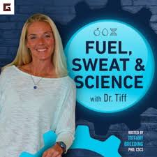 Fuel, Sweat, and Science with Dr. Tiff