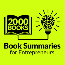 2000 Books for Ambitious Entrepreneurs - Author Interviews and Book Summaries