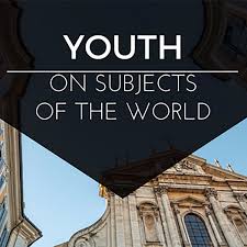 Youth on Subjects of the World