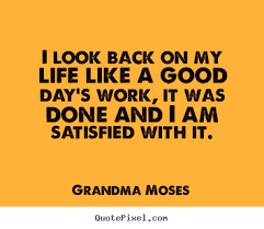 Grandma Moses Quotes - QuotePixel.com via Relatably.com