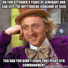 OH you attended 4 years of seminary and can cite the wittenberg ... via Relatably.com