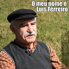 ... é Luís Ferreiro - omeunomeeluisferreiro2