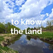 to know the land